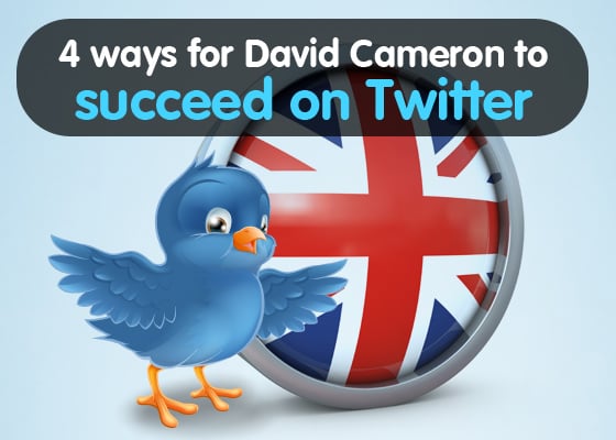 4 Ways for David Cameron to Succeed on Twitter
