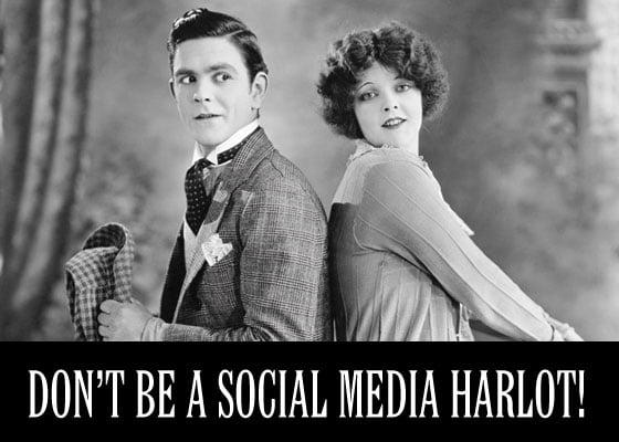 Don't Be a Social Harlot