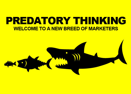 Predatory Thinking - Welcome a New Breed of Marketers