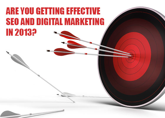 Are You Getting Effective SEO and Digital Marketing in 2013