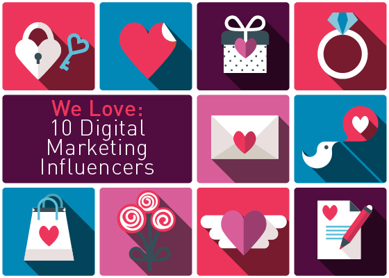 We Love  10 Digital Marketing Influencers