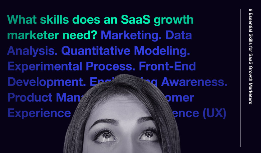 What skills does an SaaS growth marketer need?